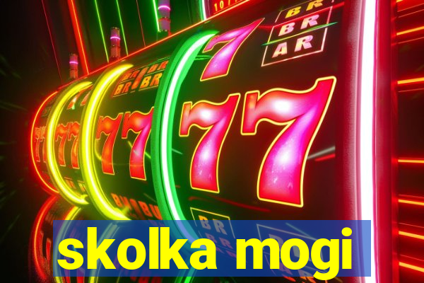 skolka mogi